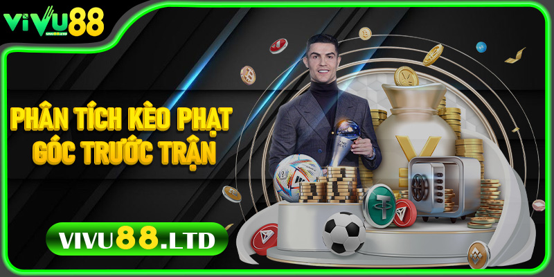 Phân Tích Kèo Phạt Góc Trước Trận