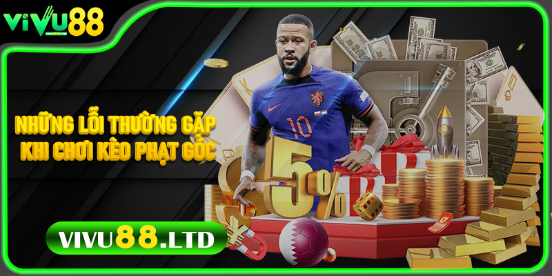 Những Lỗi Thường Gặp Khi Chơi Kèo Phạt Góc