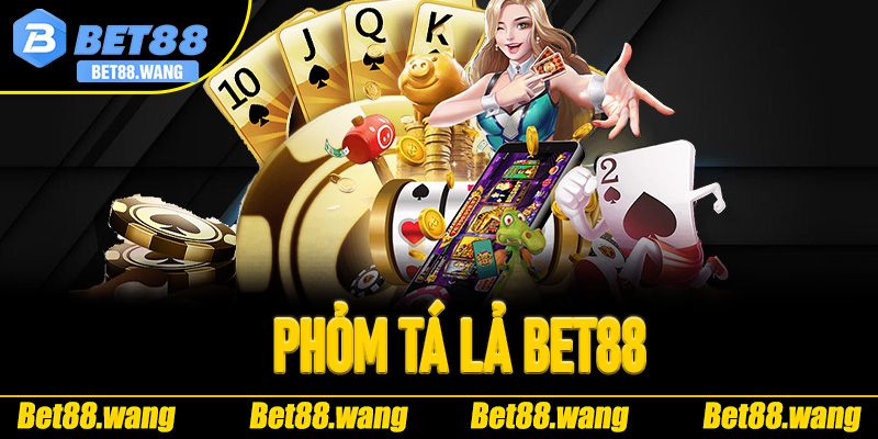 phỏm tá lả Bet88